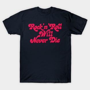 Rock & Roll Will Never Die /// Punk Rock Typography Design T-Shirt